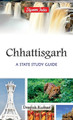 Chattisgarh: A State Study Guide by Deepak Kumar 9789388318747