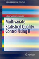 Multivariate Statistical Quality Control Using R by Edgar Santos-Fernandez 9781461454526
