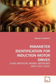 Parameter Identification for Induction Motor Drives by Baburaj Karanayil 9783639200331
