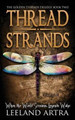 Thread Strands: Golden Threads Trilogy Book Two by Leeland Artra 9781943178049