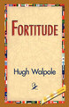 Fortitude by Hugh Walpole 9781421832494
