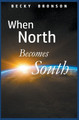 When North Becomes South by Becky Bronson 9781734855128