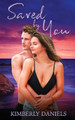 Saved by You by Kimberly Daniels 9781509226726