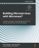Building Microservices with Micronaut: A quick-start guide to building high-performance reactive microservices for Java developers using the Micronaut framework by Nirmal Singh 9781800564237
