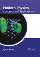 Modern Physics: Concepts and Applications by Aydan Bailey 9781632385437