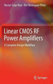 Linear CMOS RF Power Amplifiers: A Complete Design Workflow by Hector Solar Ruiz 9781461486565