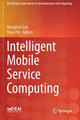 Intelligent Mobile Service Computing by Honghao Gao 9783030501860