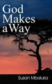 God Makes a Way by Susan Mbaluka 9781572586901