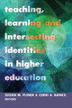 Teaching, Learning and Intersecting Identities in Higher Education by Susan M. Pliner 9781433113130