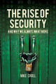 The Rise of Security and Why We Always Want More by Mike Croll 9781627344326