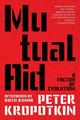 Mutual Aid (Warbler Classics Annotated Edition) by Peter Kropotkin 9781959891420