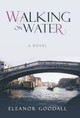 Walking on Water by Eleanor Goodall 9781458209931