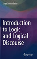 Introduction to Logic and Logical Discourse by Satya Sundar Sethy 9789811626883
