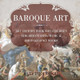 Baroque Art - Art History Book for Children Children's Arts, Music & Photography Books by Baby Professor 9781541938670