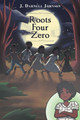 Roots Four Zero by J Darnell Johnson 9781649526649