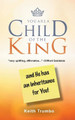 You Are a Child of the King: and He has an inheritance for you! by Keith Trumbo 9781479614233