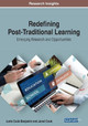 Redefining Post-Traditional Learning: Emerging Research and Opportunities by Lorie Cook-Benjamin 9781799801498