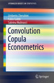Convolution Copula Econometrics by Umberto Cherubini 9783319480145