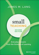 Small Teaching: Everyday Lessons from the Science of Learning by James Lang