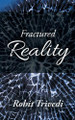 Fractured Reality by Rohit Trivedi 9781543704761
