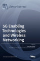 5G Enabling Technologies and Wireless Networking by Michael MacKay 9783036568065