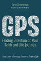 Gps: Finding Direction on Your Faith and Life Journey: How Luther's Theology Connects Faith to Life by John Strommen 9781666781465