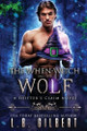 The When-Witch and the Wolf by L B Gilbert 9781942336723