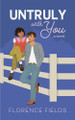 Untruly With You by Florence Fields 9798988572527