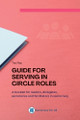 Guide for Serving in Circle Roles by Ted J Rau 9781949183276
