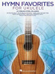 Hymn Favorites for Ukulele by Hal Leonard Corp 9781423499176
