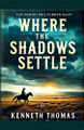 Where the Shadows Settle by Kenneth Thomas 9798227283641
