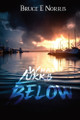 What Lurks Below by Bruce E Norris 9798330678525
