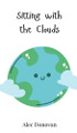 Sitting with the Clouds by Alec Donovan 9783690812344