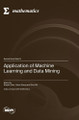 Application of Machine Learning and Data Mining by Mingbo Zhao 9783725819256
