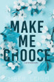 Make Me Choose by Ember Leigh 9781965182031