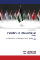 Palestine in international law by Hadeer Dawoud 9786208013240