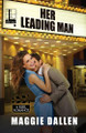Her Leading Man by Maggie Dallen 9781516101443