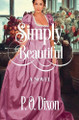 Simply Beautiful by P O Dixon 9798223663812