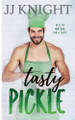Tasty Pickle: An Opposites Attract Romantic Comedy by Jj Knight 9781938150982