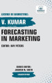 Forecasting in Marketing by V Kumar 9781636513126