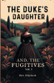 The Duke's Daughter And, The Fugitives Vol. I by Mrs Oliphant 9789368093664