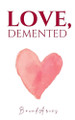 Love, Demented by Boundaries 9789358368949