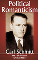 Political Romanticism Carl Schmitt 9781412814720
