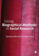 Using Biographical Methods in Social Research by Barbara Merrill