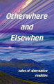 Otherwhere and Elsewhen by Gill James 9781907335235