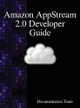 Amazon AppStream 2.0 Developer Guide by Documentation Team 9789888408665