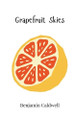 Grapefruit Skies by Benjamin Caldwell 9781805869436