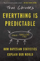 Everything Is Predictable: How Bayesian Statistics Explain Our World by Tom Chivers 9781668052631