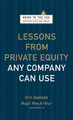 Lessons from Private Equity Any Company Can Use by Orit Gadiesh