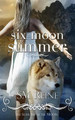 Six Moon Summer by S M Reine 9781937733094